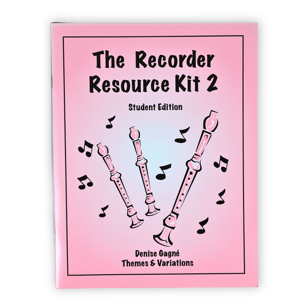The Recorder Resource Kit 2 Student Edition by Denise Gagné - Q209 - EMUS