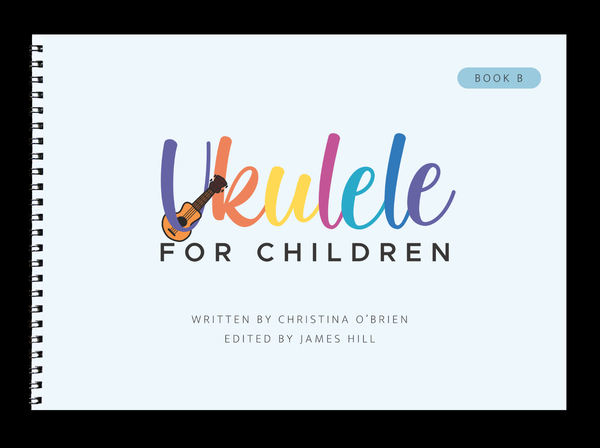 Ukulele for Children: Book B By Christina O’Brien - UFC-25 - Empire Music Co. Ltd
